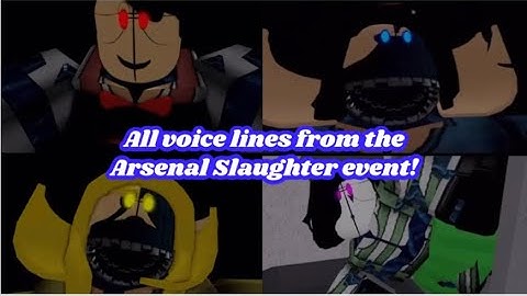 All voice lines from the Arsenal Slaughter event!