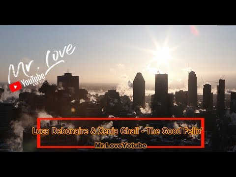 Luca Debonaire, Xenia Ghali - The Good Feelin' Original Mix