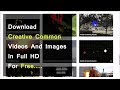 Download Creative Common Videos and Images for free