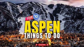 Top 10 Things to do in Aspen, CO | Travel Guide