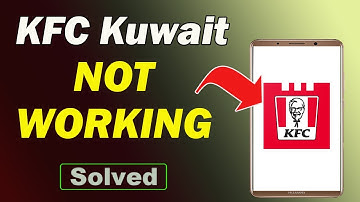 Fix KFC Kuwait App Not Working and Not Open Problem in Android Phone