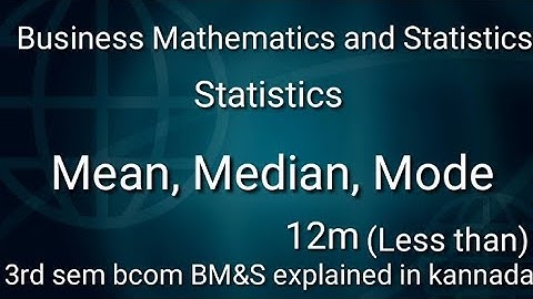 3rd Sem bcom Business Mathematics and statistics explained in kannada (less than)