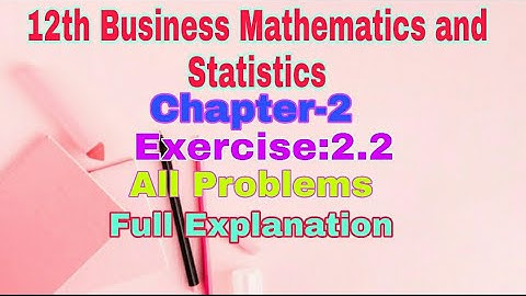 12th Business maths||chapter -2|| Exercise :2.2||Q.No.1,2,3,4,5,6,7,8||Full explanation ||