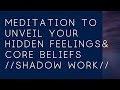 Shadow Work Meditation - Reveal Your Hidden Emotions and Core Beliefs