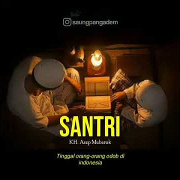 Klip video ceramah KH.Asep Mubarok tentang SANTRI