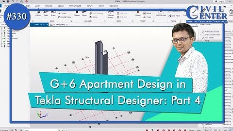 G+6 Apartment Design in Tekla Structural Designer: Part 4
