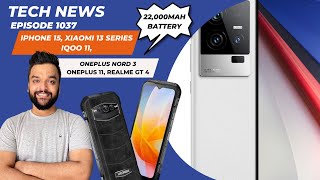 OnePlus Nord 3, Nord Buds 2 🇮🇳, 22,000mAh phone 🤯, Xiaomi 13 Ultra, Realme GT 4...