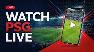 How to Watch PSG Matches