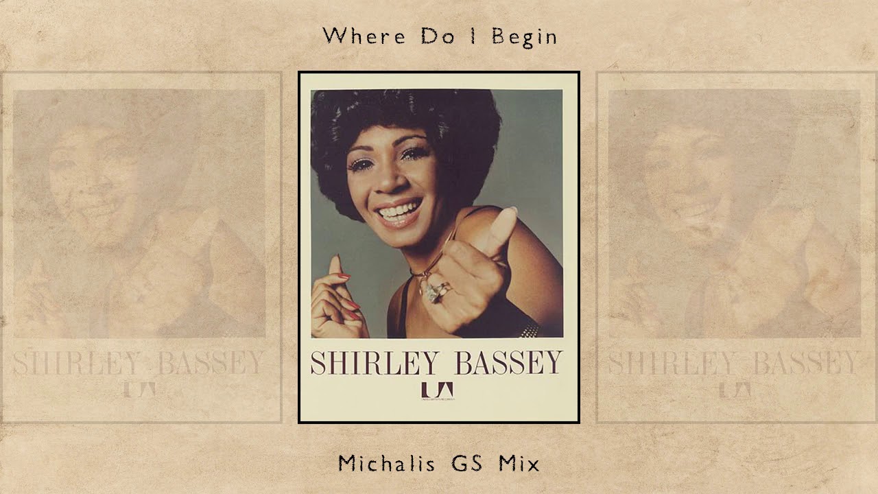 Shirley Bassey Where Do I Begin Michalis GS Mix YouTube Shirley bassey where do i begin michalis gs mix youtube
