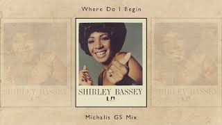 Shirley Bassey - Where Do I Begin (Michalis GS Mix)