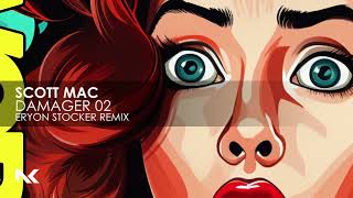 Scott Mac - Damager 02 (Eryon Stocker Remix)