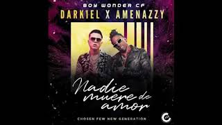 Nadie Muere De Amor - Darkiel Ft. Amenazzy