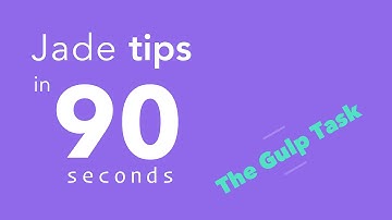 Jade / Pug Tips in 90 Seconds - #5 The Gulp Task