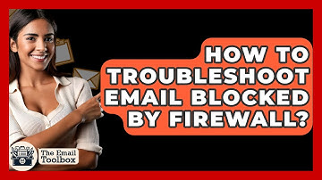 How To Troubleshoot Email Blocked By Firewall? - TheEmailToolbox.com