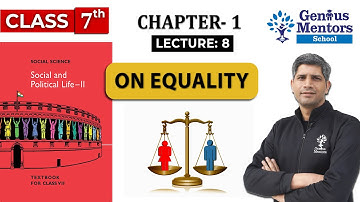 Class 7 Civics Chapter 1 | ON EQUALITY | Lecture 8 | Genius Mentors School