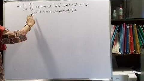 Reduce  the polynomial of higher degree in linear form using Cayley-Hamilton theorem.