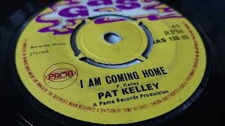 Pat Kelley - I am coming home