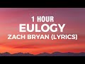 [1 HOUR] Zach Bryan - Eulogy (Lyrics)