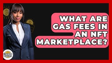 What Are Gas Fees In An NFT Marketplace? - CryptoBasics360.com