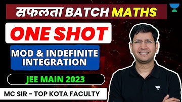 MOD & Indefinite Integration One Shot 🔥| JEE Main 2023 Crash Course | Integration JEE 2023 | MC Sir
