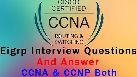 Eigrp Interview Questions CCNA || EIGRP Interview Questions and Answers CCNP