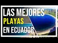 PLAYAS MAS HERMOSAS DE  ECUADOR