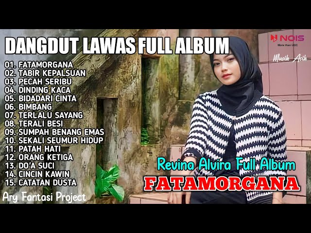 FATAMORGANA , TABIR KEPALSUAN , PECAH SERIBU | DANGDUT LAWAS REVINA ALVIRA FULL ALBUM TERBARU 2023 class=