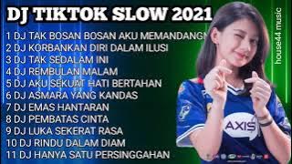 DJ TIKTOK SLOW 2021 || DJ TAK BOSAN BOSAN AKU MEMANDANGMU || DJ KORBANKAN DIRI DALAM ILUSI