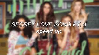 Little Mix - Secret Love Song, Pt. II | Speed Up