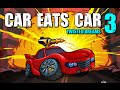Car Eats Car 3 Full Gameplay Walkthrough