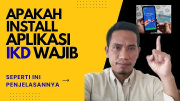 Apakah Wajib Install Aplikasi IKD? Ini Penjelasannya!!!
