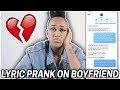 LYRIC PRANK ON BOYFRIEND!!!💔 **BACKFIRES**