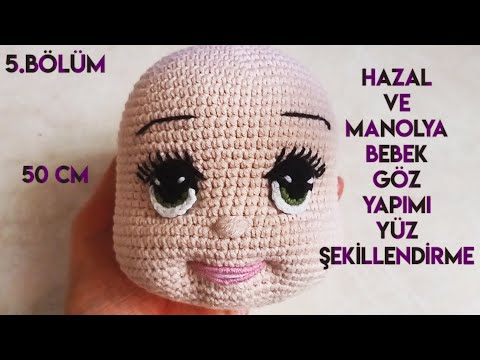 50cm Hazal bebek PART5 Göz,dudak yapımı yüz şekillendirme(Amigurumi doll tutorial English subtitle)