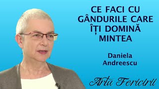Daniela Andreescu - Ce faci cu gandurile care iti domina mintea