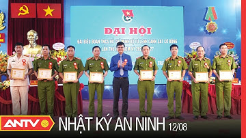 Nhật Ký An Ninh Ngày 12/08: Đại Hội Đại Biểu Đoàn Thanh Niên Bộ Tư Lệnh Cảnh Sát Cơ Động Khóa III