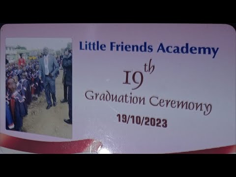 LITTLE FRIENDS ACADEMY 19TH GRADUATION  CEREMONY 19/10/2023