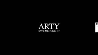 ARTY – Save Me Tonight