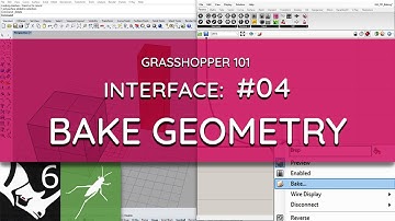 Grasshopper 101: User Interface | #04 Baking Objects