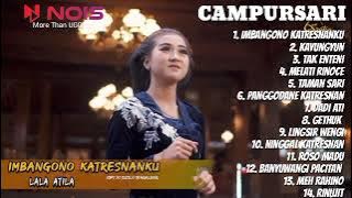 LALA ATILA - IMBANGONO KATRESNANKU, KAYUNGYUN | FULL ALBUM KRATON DIGITAL  2022 #campursarianyuk