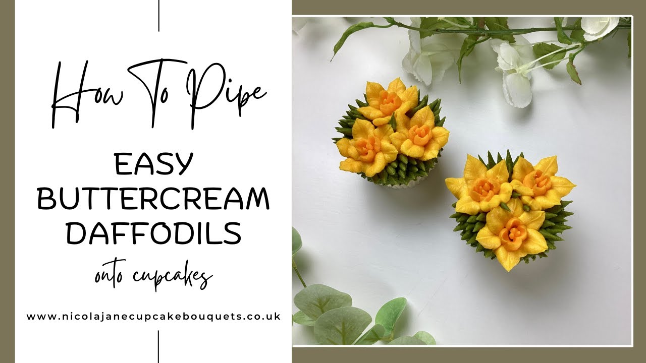 How To Pipe Easy Buttercream Daffodils Onto Cupcakes
