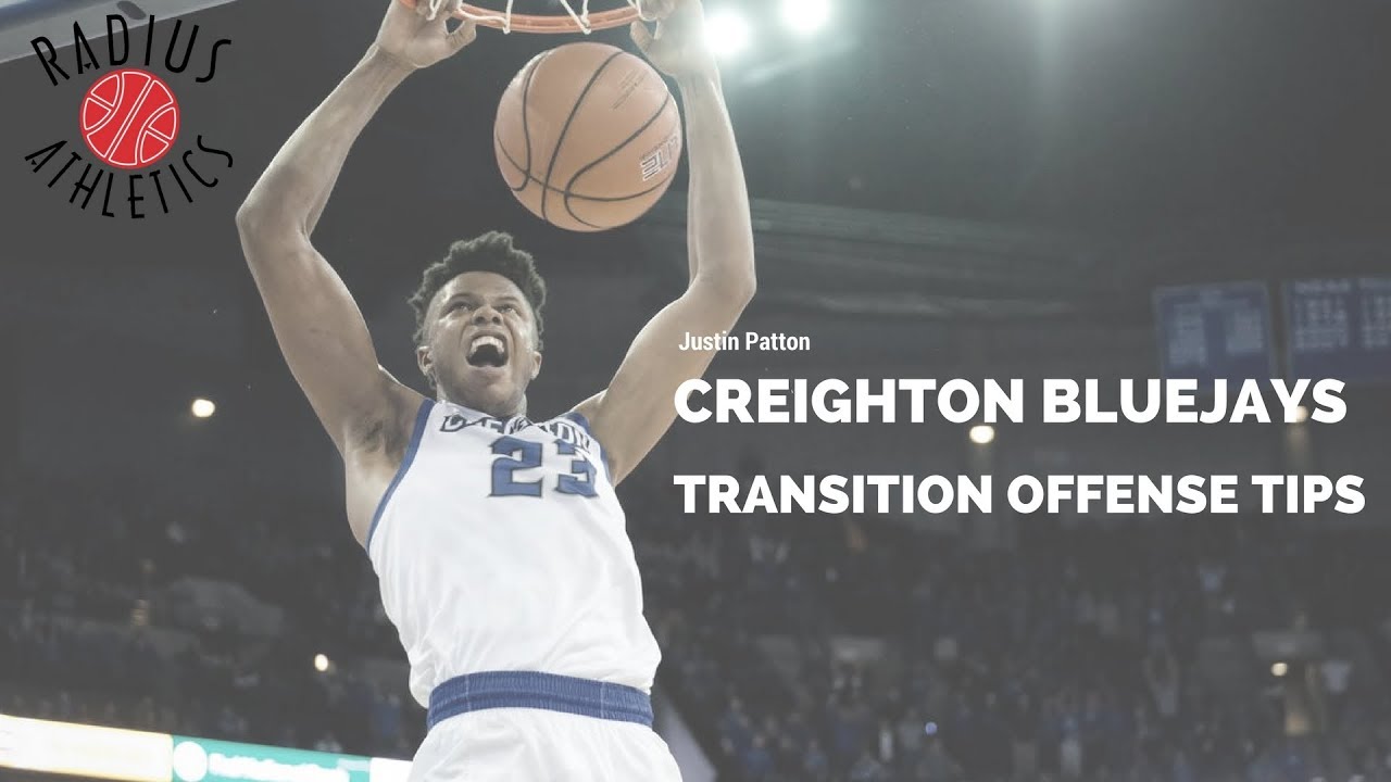 Transition Offense Tips - Creighton Bluejays - Justin Patton
