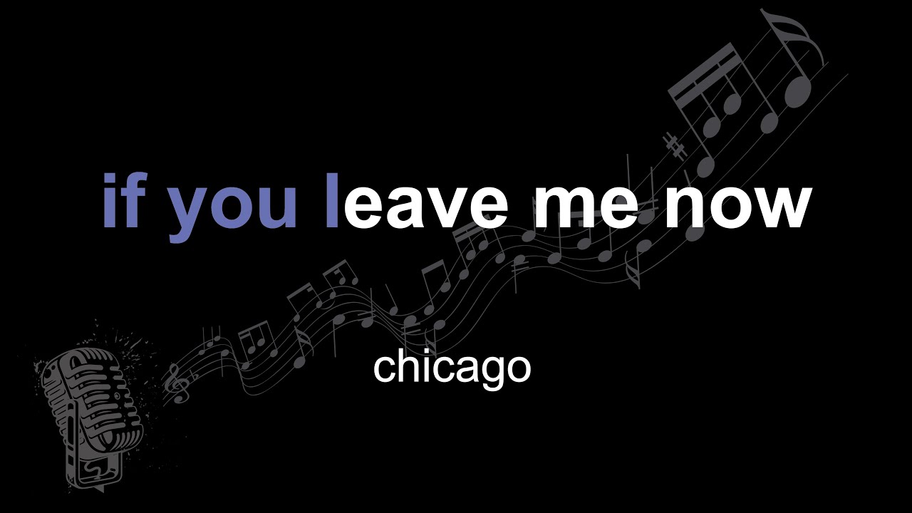 Chicago If You Leave Me Now Deutsche übersetzung chicago | if you leave me now | lyrics | paroles | letra | - YouTube