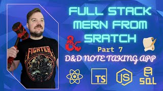 Tutorial: Full Stack CRUD MERN App from Complete Scratch - A DnD Note Taking Application, Part 7
