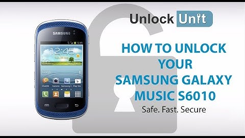 UNLOCK SAMSUNG GALAXY MUSIC S6010 - HOW TO UNLOCK YOUR SAMSUNG GALAXY MUSIC S6010