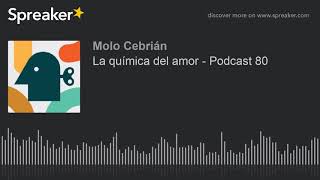 La química del amor  Podcast 80