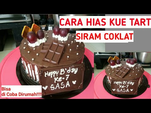 Cara hias  kue  tart  ultah siram coklat YouTube