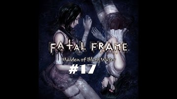 Fatal Frame Maiden of Black Water Pt.17