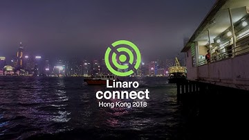 Welcome to Linaro Connect Hong Kong (HKG18)