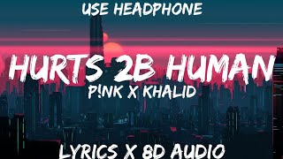 P!nk - Hurts 2B Human (Lyrics / Letra / 8D Audio/ BASS BOOSTED/Spanish)  ft. Khalid