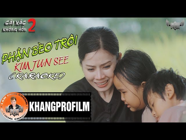 KARAOKE PHẬN BÈO TRÔI | BEAT GỐC | KIM JUN SEE | OST CÁI XÁC KHÔNG HỒN 2